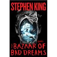 The Bazaar of Bad Dreams Stories by King, Stephen, 9781501111679