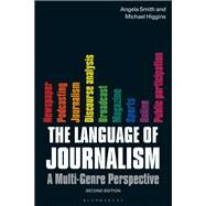 The Language of Journalism by Smith, Angela; Higgins, Michael, 9781501351679