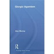 Giorgio Agamben by Murray *DO NOT USE*; Alex, 9780415451680