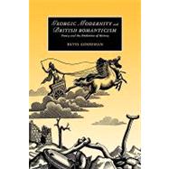 Georgic Modernity and British Romanticism: Poetry and the Mediation of History by Kevis Goodman, 9780521831680