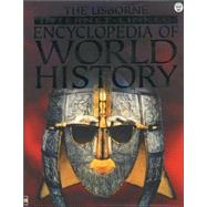 Usborne Internet-Linked Encyclopedia of World History : Prehistoric, Ancient, Medieval, Last 500 Years by Bingham, Jane, 9780746041680
