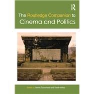 The Routledge Companion to Cinema and Politics by Tzioumakis; Yannis, 9781138391680