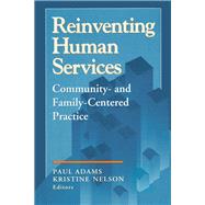 Reinventing Human Services: Community- and Family-Centered Practice by Higgins,Benjamin, 9781138531680