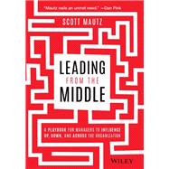 Leading from the Middle by Scott Mautz, 9781394331680