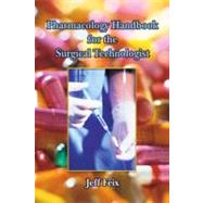 Pharmacology Handbook for Surgical Technologists by Feix, Jeff, 9781401871680