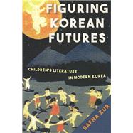 Figuring Korean Futures by Zur, Dafna, 9781503601680
