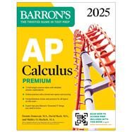 AP Calculus Premium, 2025: 12 Practice Tests + Comprehensive Review + Online Practice by Bock, David; Donovan, Dennis; Hockett, Shirley O., 9781506291680