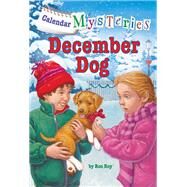 Calendar Mysteries #12: December Dog by Roy, Ron; Gurney, John Steven, 9780385371681