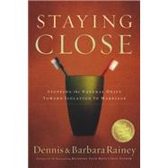 Staying Close by Rainey, Dennis, 9780785261681