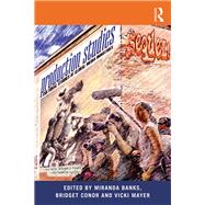 Production Studies, The Sequel!: Cultural Studies of Global Media Industries by Banks; Miranda, 9781138831681