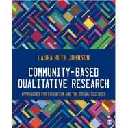 Community-based Qualitative Research by Johnson, Laura Ruth, 9781483351681
