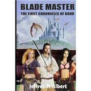Blade Master by Albert, Jeffrey N., 9781502911681
