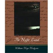 The Night Land by Hodgson, William Hope, 9781605971681