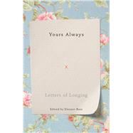 Yours Always Letters of Longing by Bass, Eleanor, 9781785781681