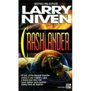 Crashlander A Novel by NIVEN, LARRY, 9780345381682