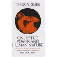 On Justice, Power, and Human Nature by Thucydides; Woodruff, Paul; Woodruff, Paul, 9780872201682