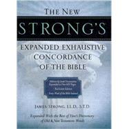 The New Strong's Exhaustive Concordance of the Bible by Strong, James, 9781418541682