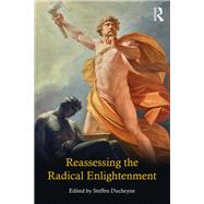 Reassessing the Radical Enlightenment by Ducheyne; Steffen, 9781472451682