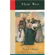 Flyin' West and Other Plays by Cleage, Pearl, 9781559361682