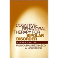 Cognitive-Behavioral Therapy for Bipolar Disorder by Basco, Monica Ramirez; Rush, A. John, 9781593851682