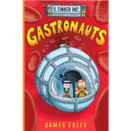 Gastronauts by Foley, James, 9781925591682