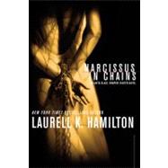 Narcissus in Chains by Hamilton, Laurell K., 9780425181683
