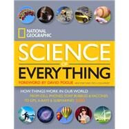 National Geographic Science of Everything (Direct Mail Edition) How Things Work in Our World by Geographic, National; Pogue, David, 9781426211683