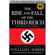 The Rise and Fall of the Third Reich A History of Nazi Germany by Shirer, William L.; Rosenbaum, Ron, 9781451651683