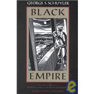 Black Empire by Schuyler, George Samuel, 9781555531683