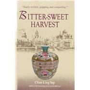 Bitter-sweet Harvest by Yap, Chan Ling, 9789814351683