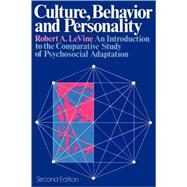 Culture, Behavior, and Personality: An Introduction to the Comparative Study of Psychosocial Adaptation by LeVine; Robert A, 9780202011684