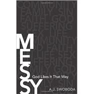 Messy by Swoboda, A. J., 9780825441684