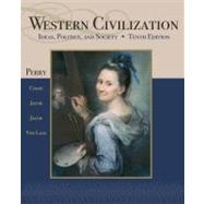 Western Civilization Ideas, Politics, and Society by Perry, Marvin; Chase, Myrna; Jacob, James; Jacob, Margaret; Von Laue, Theodore H., 9781111831684