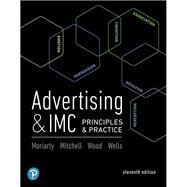 Advertising& IMC Principles and Practice, Student Value Edition by Moriarty, Sandra; Mitchell, Nancy; Wood, Charles; Wells, William D, 9780134481685