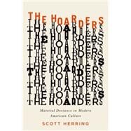 The Hoarders by Herring, Scott, 9780226171685