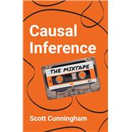 Causal Inference: The Mixtape by Scott Cunningham, 9780300251685