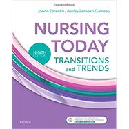 Nursing Today: Transition and Trends by Zerwekh, JoAnn, R.N.; Garneau, Ashley Zerwekh, Ph.D., R.N., 9780323401685