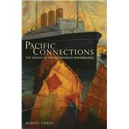 Pacific Connections by Chang, Kornel S., 9780520271685