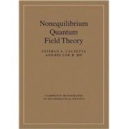 Nonequilibrium Quantum Field Theory by Esteban A. Calzetta , Bei-Lok B. Hu, 9780521641685