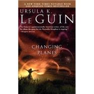 Changing Planes by Ursula K. Le Guin, 9780544341685