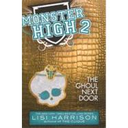 The Ghoul Next Door by Harrison, Lisi, 9780606261685
