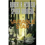 Variable Star by Heinlein, Robert A.; Robinson, Spider, 9780765351685