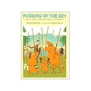 Pushing up the Sky : Seven Native American Plays for Children by Bruchac, Joseph (Author); Flavin, Teresa (artist/illustrator), 9780803721685