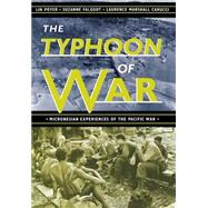 The Typhoon of War: Micronesian Experiences of the Pacific War by Poyer, Lin; Falgout, Suzanne; Carucci, Laurence Marshall, 9780824821685