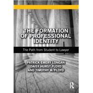 The Formation of Professional Identity by Longan, Patrick Emery; Floyd, Daisy Hurst; Floyd, Timothy W., 9781138651685