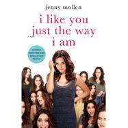 I Like You Just the Way I Am Stories About Me and Some Other People by Mollen, Jenny, 9781250041685