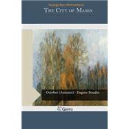 The City of Masks by McCutcheon, George Barr, 9781506171685