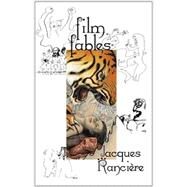 Film Fables by Ranciere, Jacques; Battista, Emiliano, 9781845201685