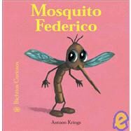 Mosquito Federico by Krings, Antoon; Krings, Antoon; Cceres Gonzlez, David, 9788498011685