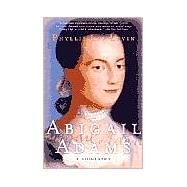 Abigail Adams A Biography by Levin, Phyllis Lee, 9780312291686